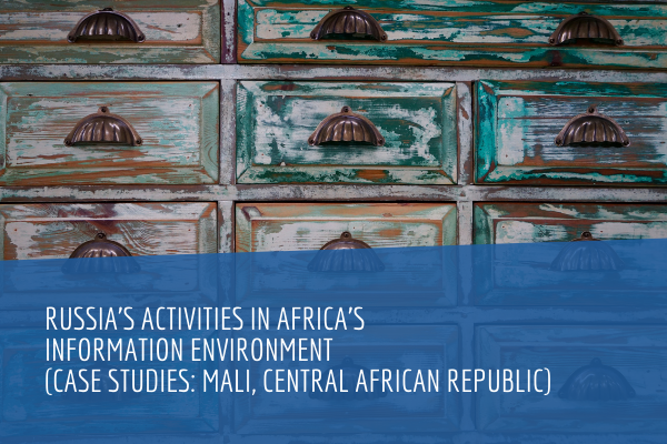 Russia's Activities in Africa's Information Environment (Case Studies: Mali, Central African republic)