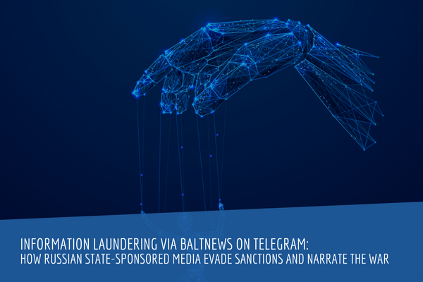 Information Laundering via Baltnews on Telegram: How Russian State-Sponsored Media Evade Sanctions and Narrate the War