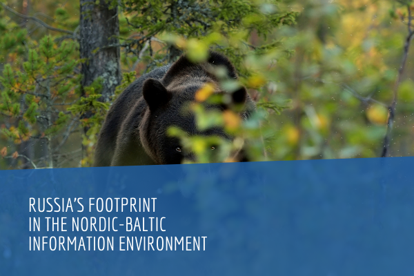 Russia's Footprint in the Nordic-Baltic Information Environment. Executive Summary.