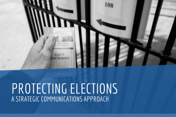 Protecting Elections: A Strategic Communications Approach