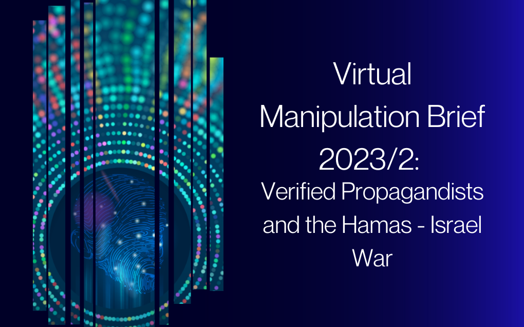 Virtual Manipulation Brief 2023/2: Verified Propagandists and the Hamas - Israel War