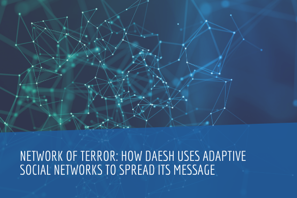 Network of terror: how DAESH uses adaptive social networks to spread its message