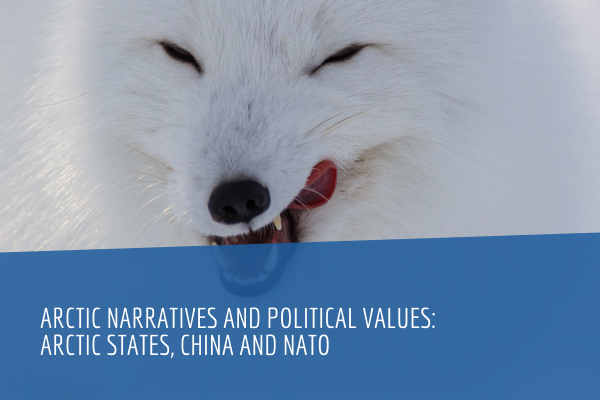 Arctic Narratives and Political Values: Arctic States, China and NATO