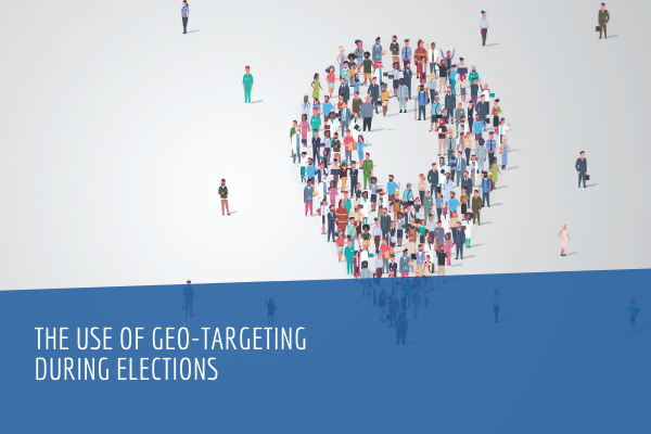 The Use of Geo-targeting During Elections