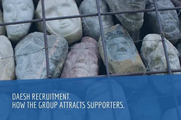 Daesh Recruitment. How the Group Attracts Supporters