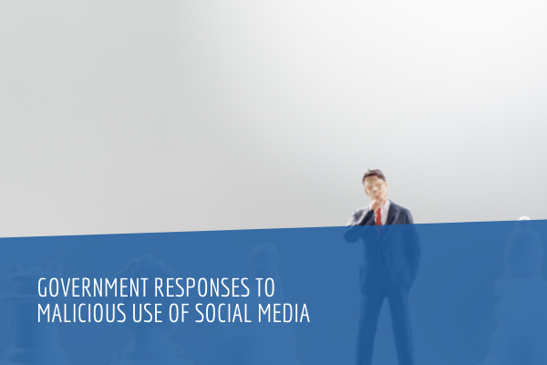 Government Responses to Malicious Use of Social Media