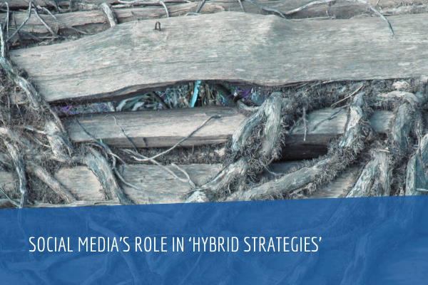Social media’s role in ‘Hybrid Strategies’