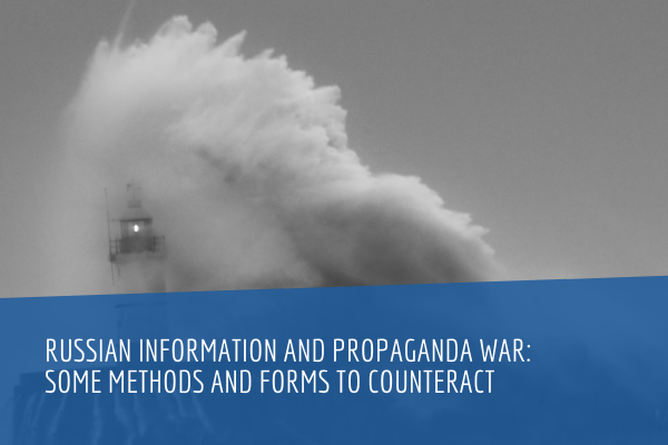 Russian information and propaganda war: some methods and forms to counteract