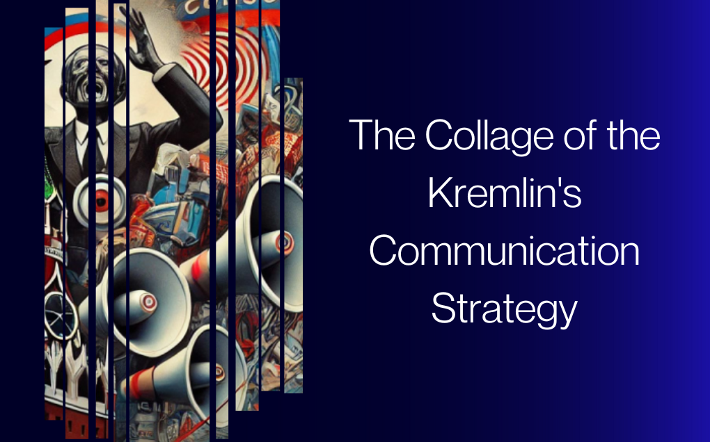 The Collage of the Kremlin’s Communication Strategy