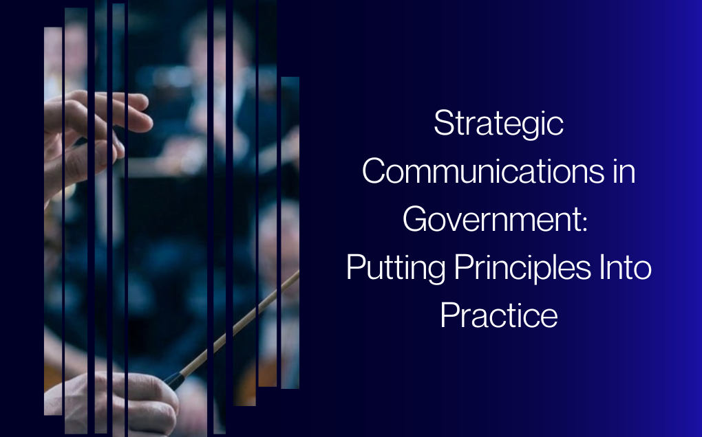 Strategic Communications in Government: Putting Principles Into Practice