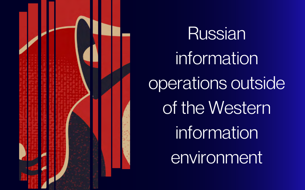 Russian information operations outside of the Western information environment