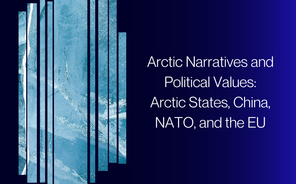 Arctic Narratives and Political Values: Arctic States, China, NATO, and the EU