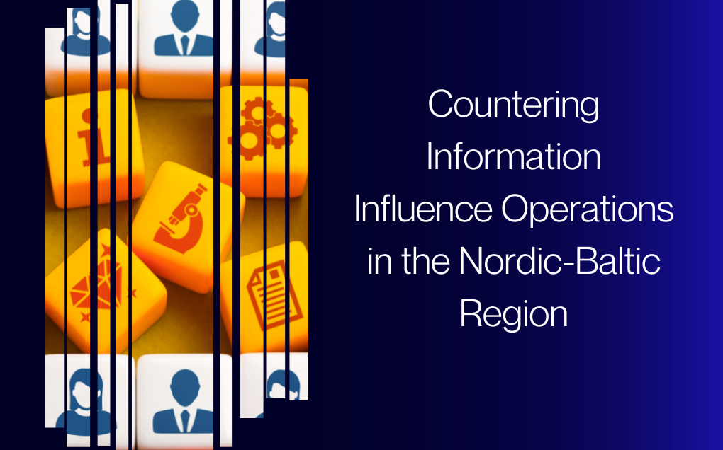 Countering Information Influence Operations in the Nordic-Baltic Region