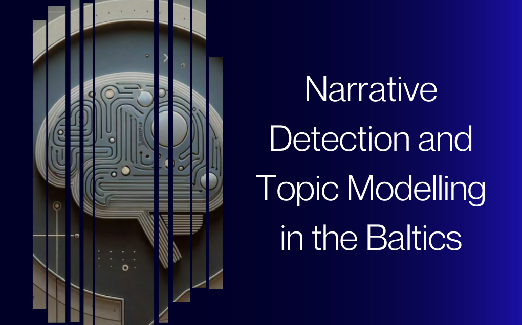 Narrative Detection and Topic Modelling in the Baltics