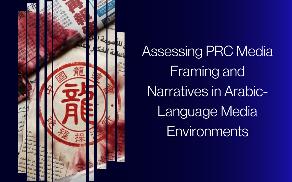 Assessing PRC Media Framing and Narratives in Arabic-Language Media Environments