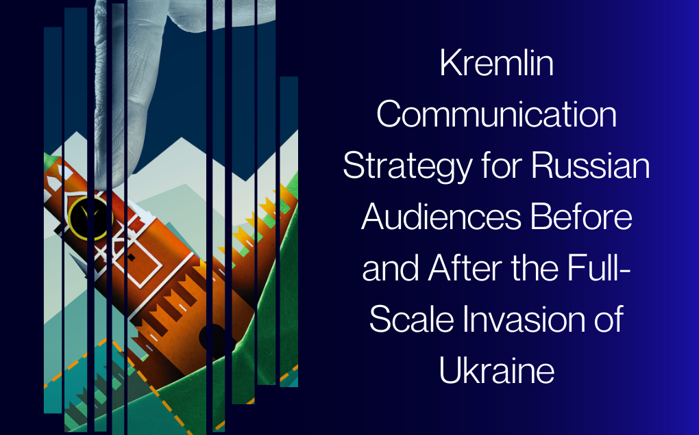 Kremlin Communication Strategy for Russian Audiences Before and After the Full-Scale Invasion of Ukraine