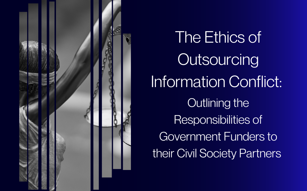 The Ethics of Outsourcing Information Conflict: Outlining the Responsibilities of Government Funders to their Civil Society Partners