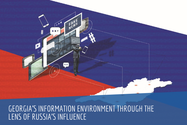 Georgia’s Information Environment through the Lens of Russia’s Influence