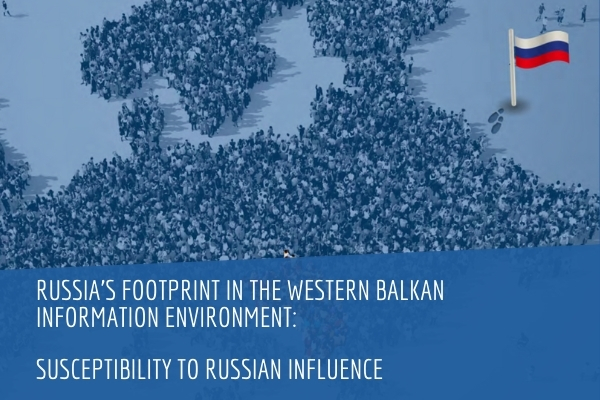 Russia's Footprint in the Western Balkan Information Environment: Susceptibility to Russian Influence