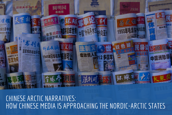 Chinese Arctic Narratives: How Chinese Media is Approaching the Nordic-Arctic States