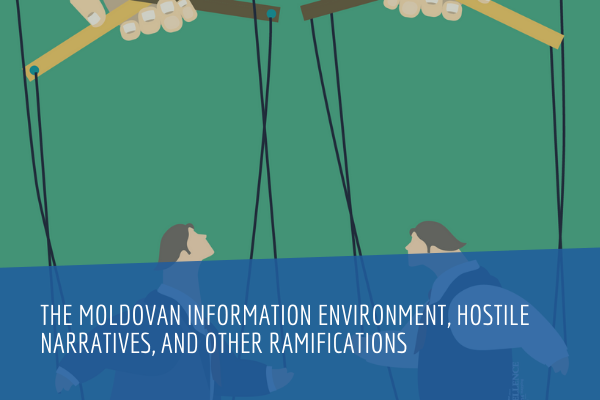 The Moldovan Information Environment, Hostile Narratives, and Other Ramifications