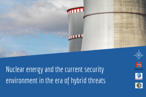 Nuclear energy and the current security environment in the era of hybrid threats