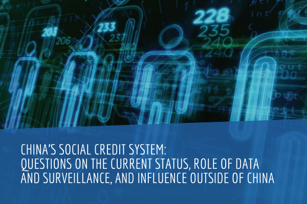 China’s Social Credit System: Current Status, Role of Data and Surveillance, and Influence Outside of China